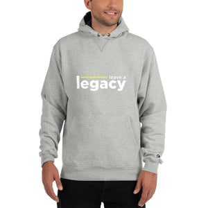 "Leave A Legacy" Unisex Champion Hoodie
