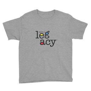 "Leave A Legacy" Youth Short Sleeve T-Shirt