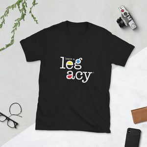 "Leave A Legacy" Short-Sleeve Unisex T-Shirt