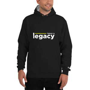 "Leave A Legacy" Unisex Champion Hoodie