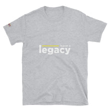 Load image into Gallery viewer, &quot;Leave A Legacy&quot; Short-Sleeve Unisex T-Shirt